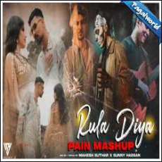 Rula Diya Mashup - Feel The Pain Mp3 Rula Diya Mashup - Feel The Pain Mp3